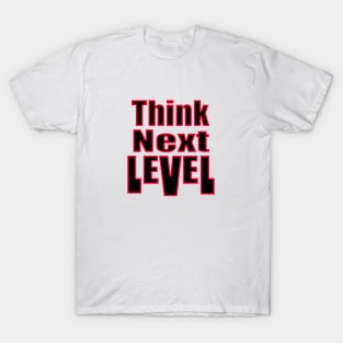 Think Next Level T-Shirt